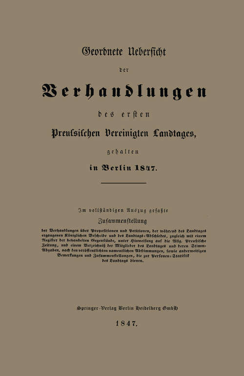 Book cover of Geordnete Uebersicht der Verhandlungen des ersten Preussischen Vereinigten Landtages, gehalten in Berlin 1847 (1847)