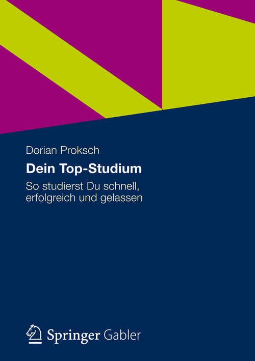 Book cover of Dein Top-Studium: So studierst Du schnell, erfolgreich und gelassen (2012)