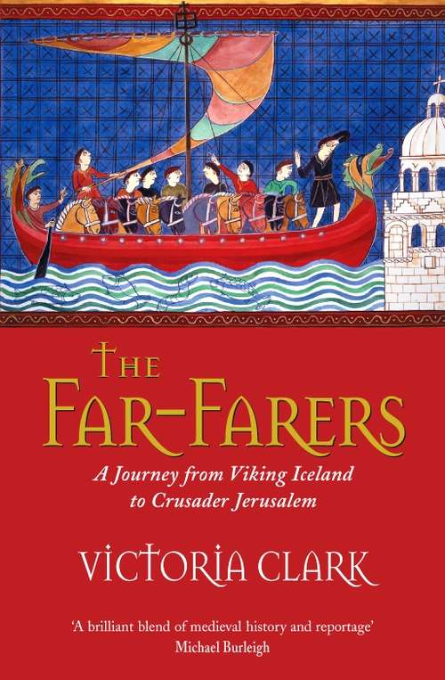 Book cover of The Far-Farers: A Journey from Viking Iceland to Crusader Jerusalem