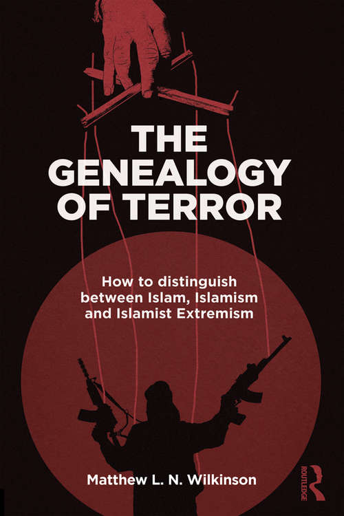 Book cover of The Genealogy of Terror: How to distinguish between Islam, Islamism and Islamist Extremism (Law and Religion)