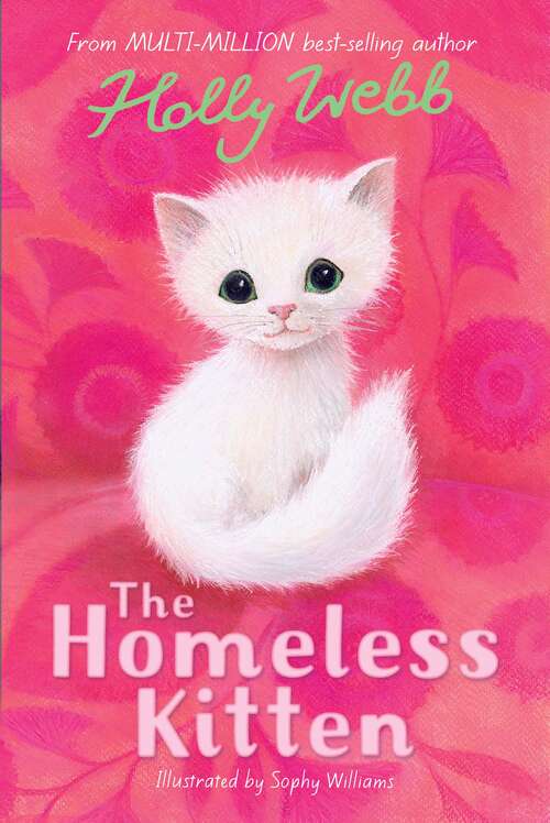 Book cover of The Homeless Kitten (Holly Webb Animal Stories #36)