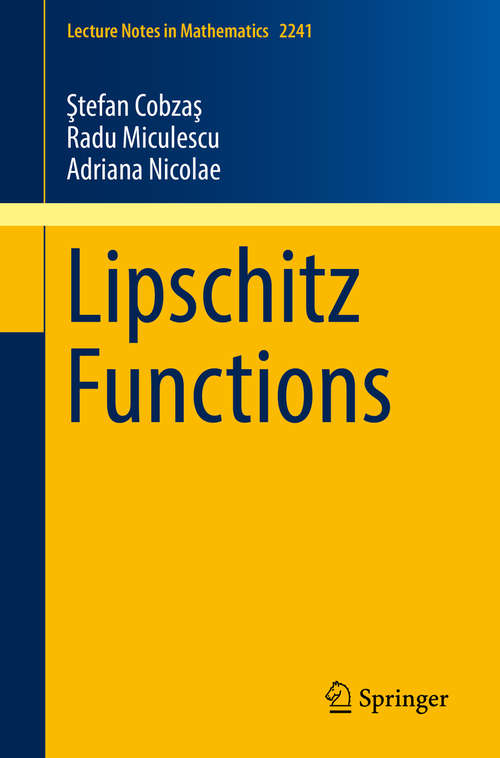 Book cover of Lipschitz Functions (1st ed. 2019) (Lecture Notes in Mathematics #2241)