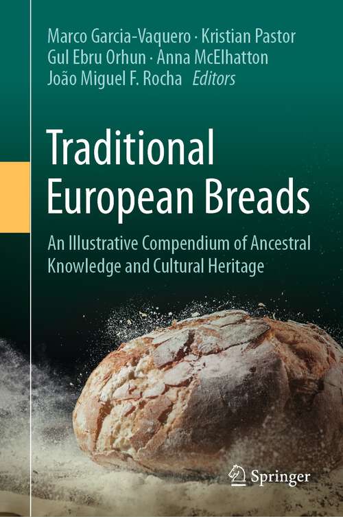 Book cover of Traditional European Breads: An Illustrative Compendium of Ancestral Knowledge and Cultural Heritage (1st ed. 2023)
