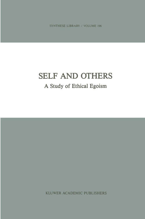Book cover of Self and Others: A Study of Ethical Egoism (1988) (Synthese Library #196)