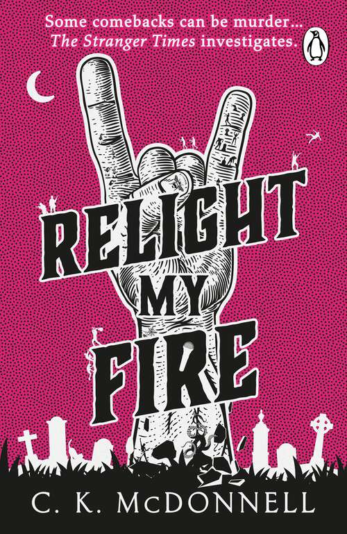 Book cover of Relight My Fire: (The Stranger Times 4) (The Stranger Times #4)
