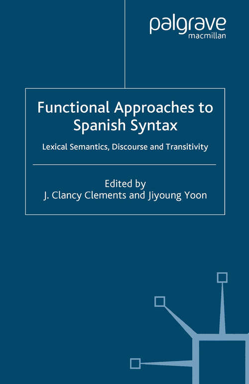 Book cover of Functional Approaches to Spanish Syntax: Lexical Semantics, Discourse and Transitivity (2006)