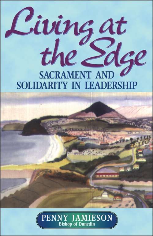 Book cover of Living at the Edge: Sacrament and Solidarity in Leadership