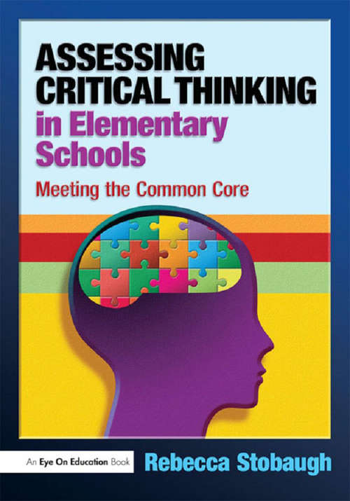 Book cover of Assessing Critical Thinking in Elementary Schools: Meeting the Common Core