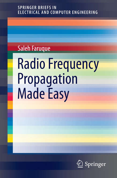 Book cover of Radio Frequency Propagation Made Easy (2015) (SpringerBriefs in Electrical and Computer Engineering)