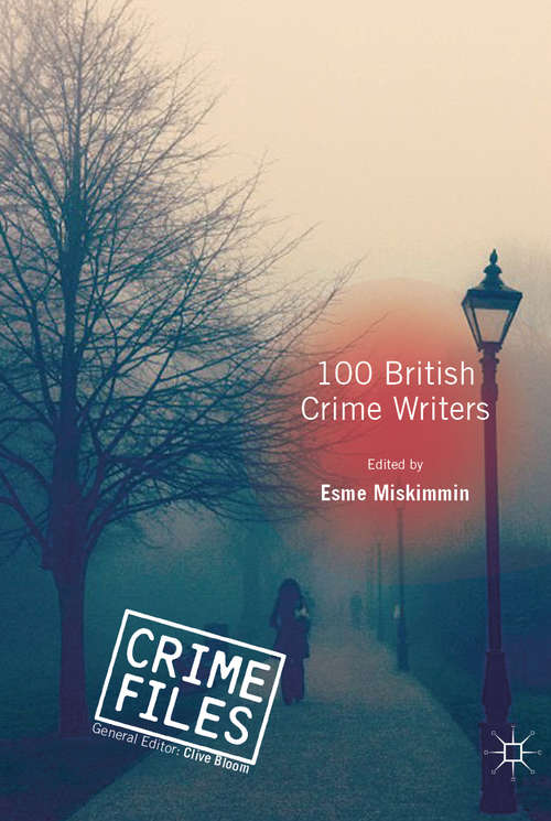 Book cover of 100 British Crime Writers (1st ed. 2020) (Crime Files)