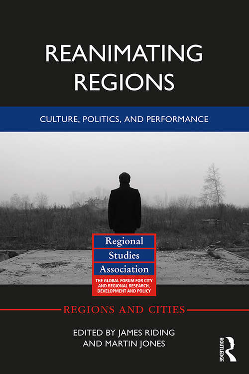 Book cover of Reanimating Regions: Culture, Politics, and Performance (Regions and Cities)