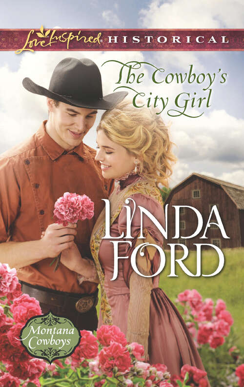 Book cover of The Cowboy's City Girl: The Cowboy's City Girl Special Delivery Baby The Reluctant Bridegroom His Prairie Sweetheart (ePub edition) (Montana Cowboys #3)