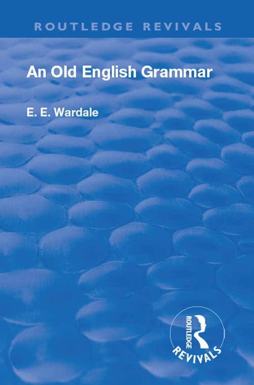 Book cover of Revival: An Old English Grammar (Routledge Revivals)