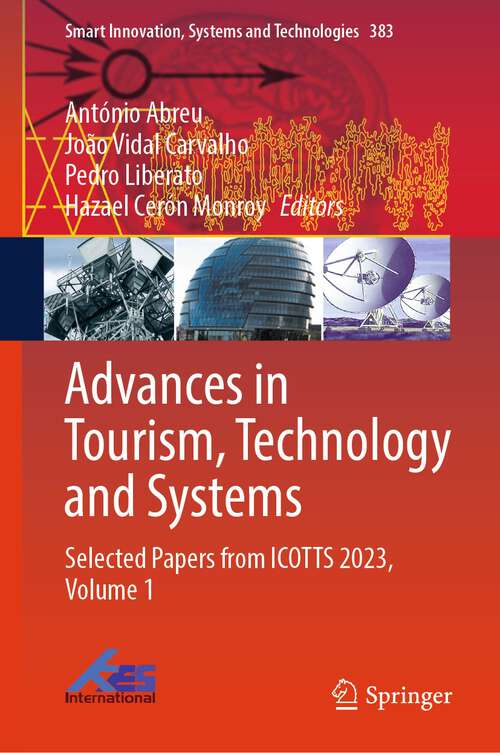 Book cover of Advances in Tourism, Technology and Systems: Selected Papers from ICOTTS 2023, Volume 1 (2024) (Smart Innovation, Systems and Technologies #383)