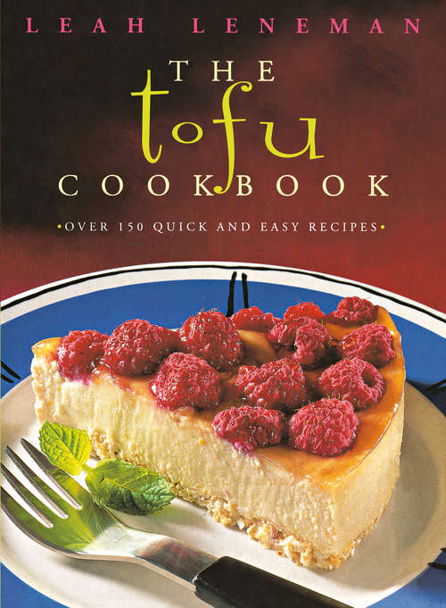 Book cover of The Tofu Cookbook: Over 150 Quick And Easy Recipes (ePub edition)