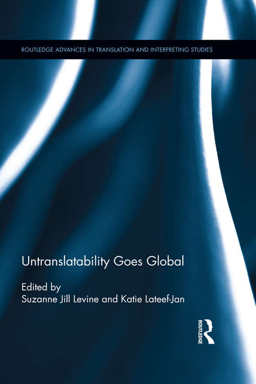 Book cover of Untranslatability Goes Global (Routledge Advances in Translation and Interpreting Studies)