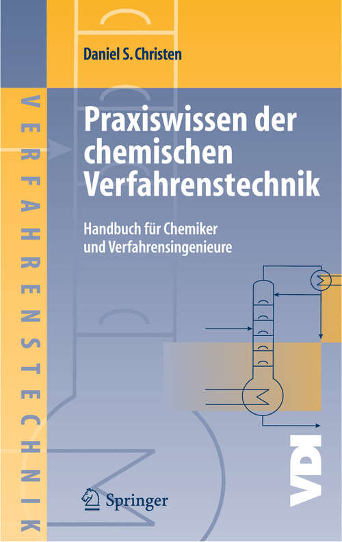 Book cover of Praxiswissen der chemischen Verfahrenstechnik: Handbuch für Chemiker und Verfahrensingenieure (2005) (VDI-Buch)