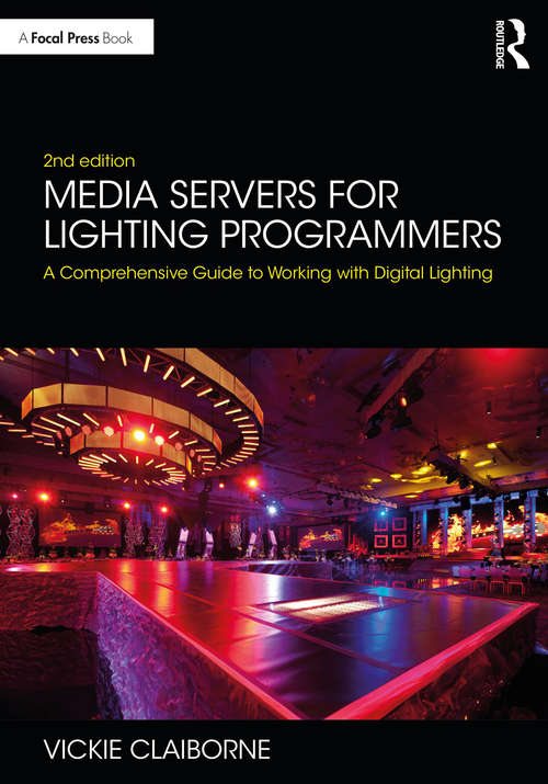 Book cover of Media Servers for Lighting Programmers: A Comprehensive Guide to Working with Digital Lighting (2)