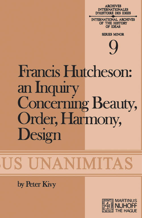 Book cover of Francis Hutcheson: An Inquiry Concerning Beauty, Order, Harmony, Design (1973) (Archives Internationales D'Histoire Des Idées Minor #9)