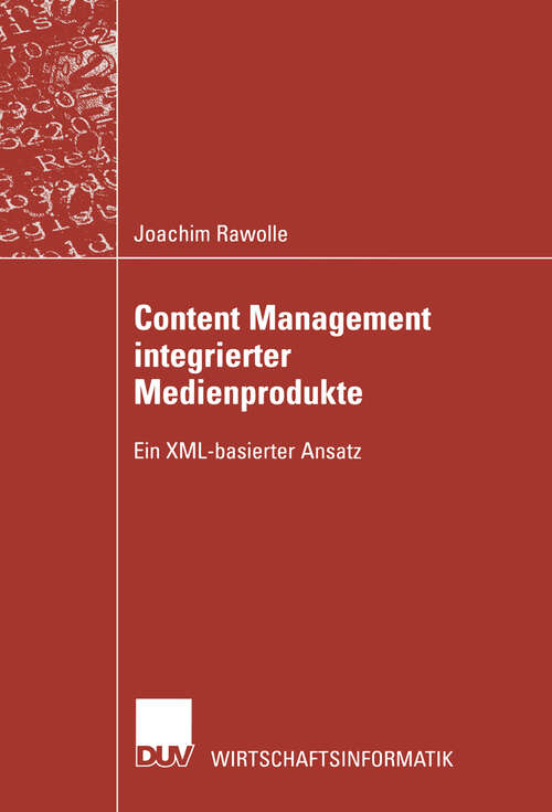 Book cover of Content Management integrierter Medienprodukte: Ein XML-basierter Ansatz (2002) (Wirtschaftsinformatik)