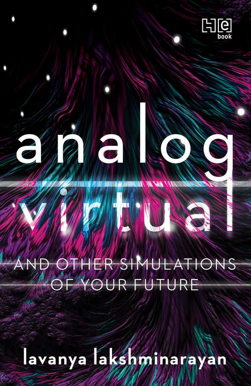 Book cover of Analog/Virtual: And Other Simulations of Your Future