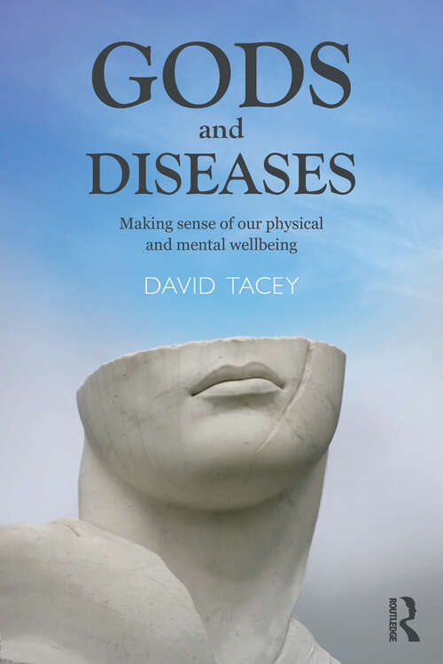 Book cover of Gods and Diseases: Making sense of our physical and mental wellbeing