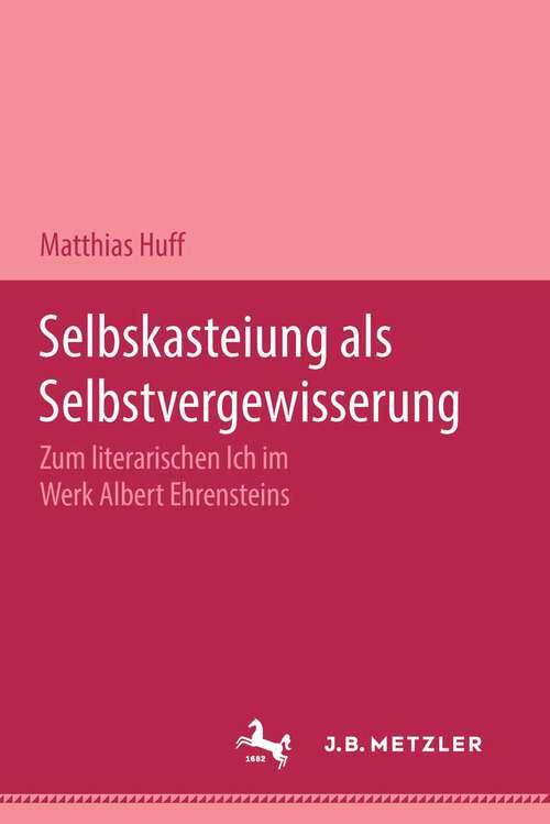 Book cover of Selbstkasteiung als Selbstvergewisserung: Zum literarischen Ich im Werk Albert Ehrensteins (1. Aufl. 1994)