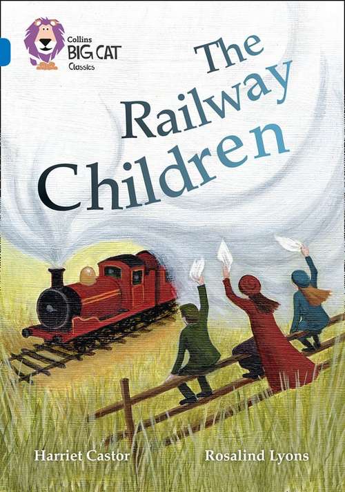 Book cover of Collins Big Cat, Band 16, Sapphire: The Railway Children (PDF)