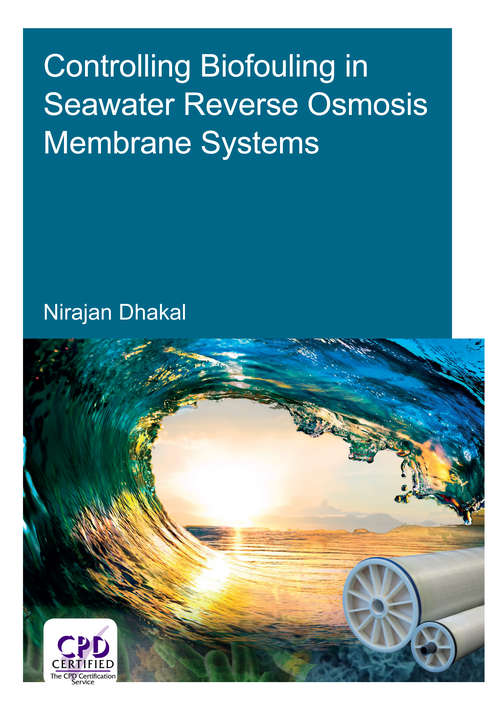 Book cover of Controlling Biofouling in Seawater Reverse Osmosis Membrane Systems (IHE Delft PhD Thesis Series)