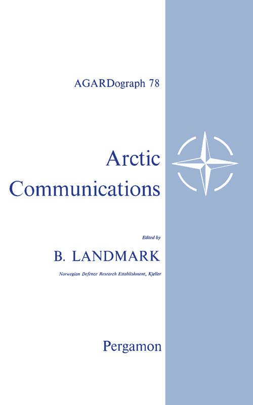 Book cover of Arctic Communications: Proceedings of the Eighth Meeting of the AGARD Ionospheric Research Committee, Athens, Greece, July 1963
