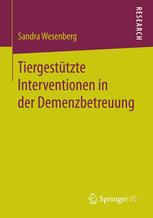 Book cover of Tiergestützte Interventionen in der Demenzbetreuung (2015)