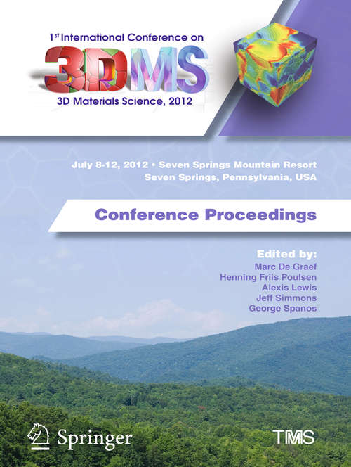 Book cover of 1st International Conference on 3D Materials Science, 2012: Conference Proceedings (1st ed. 2012) (The Minerals, Metals & Materials Series)