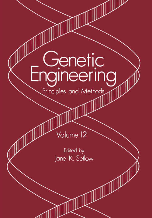 Book cover of Genetic Engineering: Principles and Methods (1990) (Genetic Engineering: Principles and Methods #12)