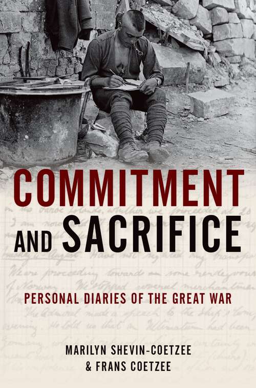 Book cover of Commitment and Sacrifice: Personal Diaries from the Great War