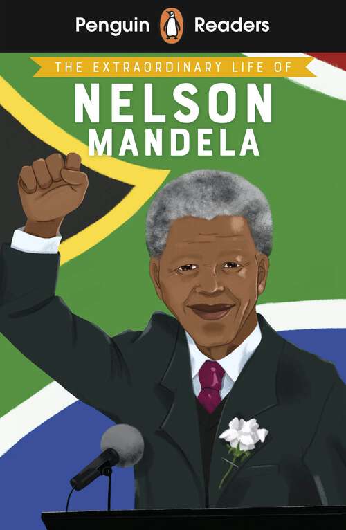 Book cover of Penguin Readers Level 2: The Extraordinary Life of Nelson Mandela (ELT Graded Reader)