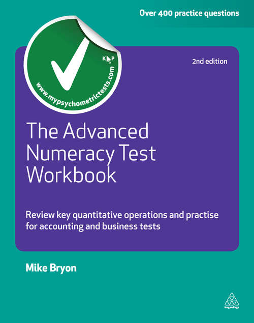 Book cover of The Advanced Numeracy Test Workbook: Review Key Quantative Operations and Practise for Accounting and Business Tests (Reissue) (Testing Series)