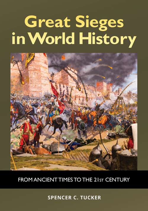 Book cover of Great Sieges in World History: From Ancient Times to the 21st Century