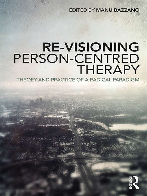 Book cover of Re-Visioning Person-Centred Therapy: Theory and Practice of a Radical Paradigm