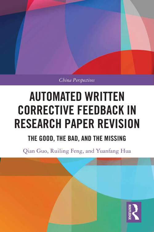 Book cover of Automated Written Corrective Feedback in Research Paper Revision: The Good, The Bad, and The Missing (China Perspectives)