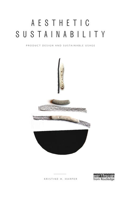 Book cover of Aesthetic Sustainability: Product Design and Sustainable Usage (Routledge Studies in Sustainability)