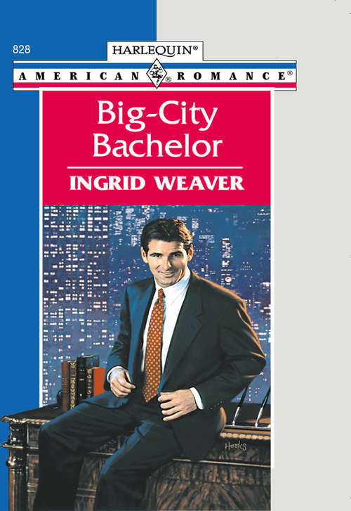 Book cover of Big-city Bachelor (ePub First edition) (Mills And Boon American Romance Ser.)