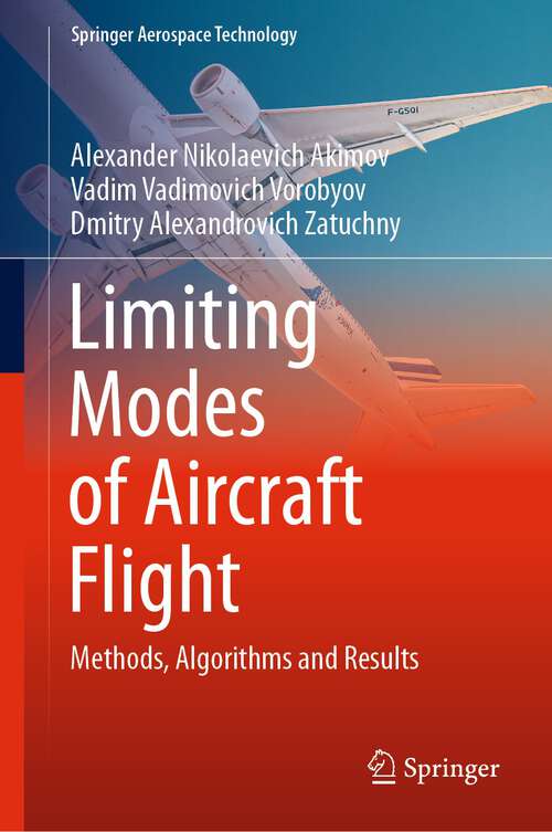 Book cover of Limiting Modes of Aircraft Flight: Methods, Algorithms and Results (1st ed. 2022) (Springer Aerospace Technology)
