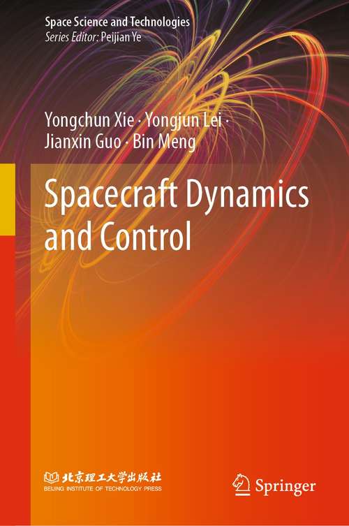 Book cover of Spacecraft Dynamics and Control (1st ed. 2022) (Space Science and Technologies)