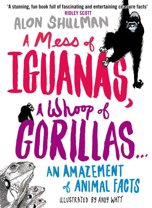 Book cover of A Mess of Iguanas, A Whoop of Gorillas ...: An Amazement of Animal Facts