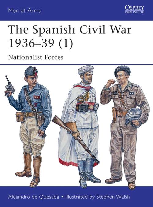 Book cover of The Spanish Civil War 1936–39: Nationalist Forces (Men-at-Arms)
