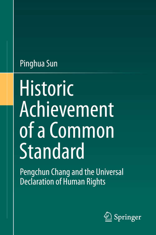 Book cover of Historic Achievement of a Common Standard: Pengchun Chang and the Universal Declaration of Human Rights