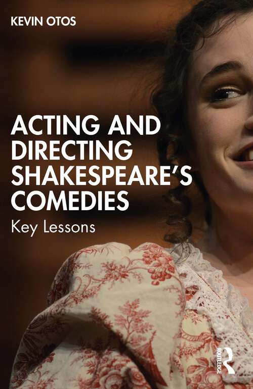 Book cover of Acting and Directing Shakespeare's Comedies: Key Lessons