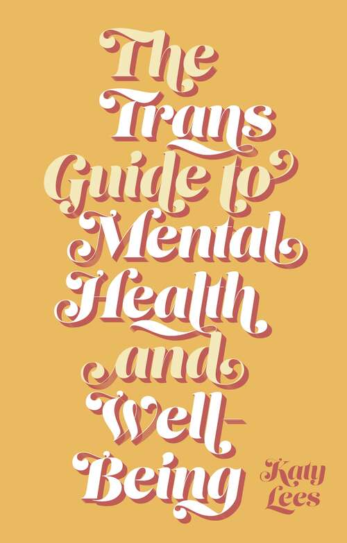 Book cover of The Trans Guide to Mental Health and Well-Being
