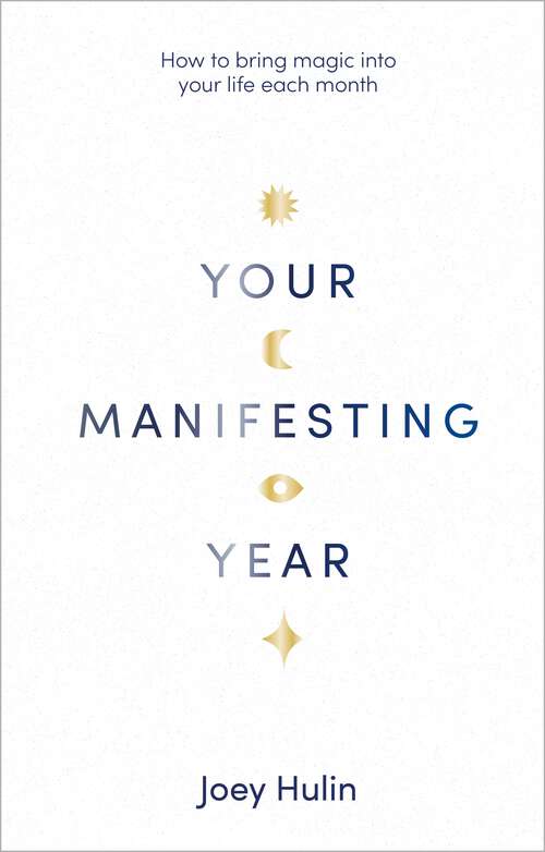 Book cover of Your Manifesting Year: How to bring magic into your life each month