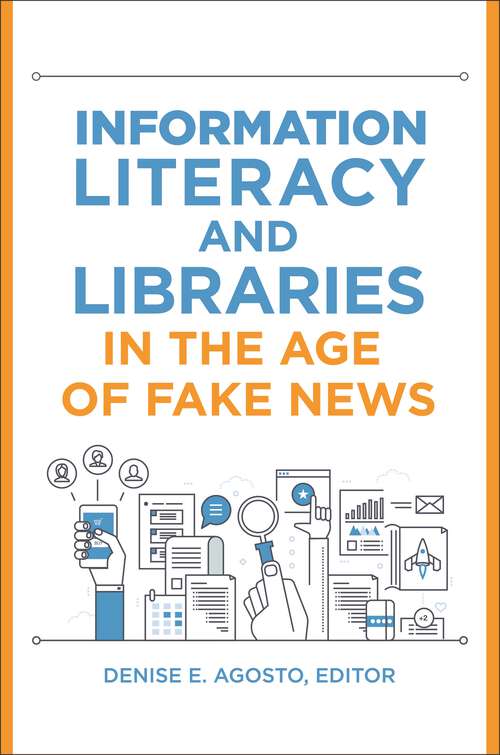Book cover of Information Literacy and Libraries in the Age of Fake News